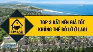 [Bất động sản Lagi] Top 3 đất nền giá tốt không thể bỏ lỡ ở Lagi